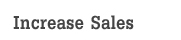 Increase Sales